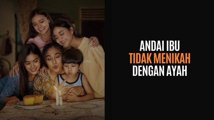 ANDAI IBU TIDAK MENIKAH DENGAN AYAH (2025) - FILM INDONESIA TERBARU