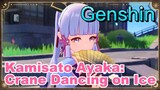 Kamisato Ayaka: Crane Dancing on Ice