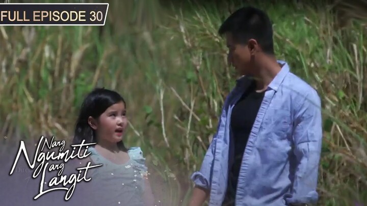 Full Episode 30 | Nang Ngumiti ang Langit | Sophia Reola, Cristine Reyes, RK Bagatsing [ENG SUBS]