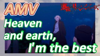 [Tokyo Revengers]  AMV | Heaven and earth, I'm the best