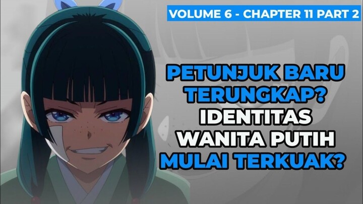 Clue baru terungkap! Identitas wanita putih mulai terkuak⁉️ | Kusuriya no Hitorigoto [VOL 6 - CH 11]