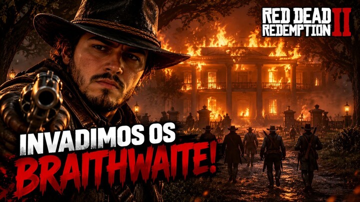 A GANGUE INVADE A MANSÃO BRAITHWAITE! 💥 | RDR2