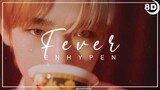 [8D]ENHYPEN(엔하이픈) - FEVER | BASS BOOSTED CONCERT EFFECT | USE HEADPHONES 🎧