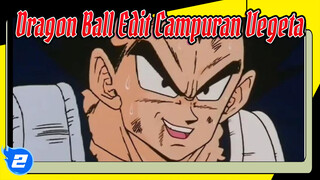 Dragon ball | Edit Campuran Vegeta | BGM: Guan Shi Yi Zhan_2