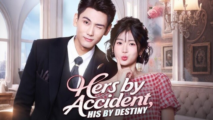 Hers By Accident His By Destiny : English Dubbed