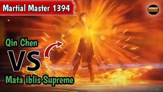 Martial Master 1394 ‼️Mata iblis Supreme Versus Qin Chen