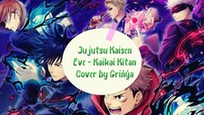 Jujutsu Kaisen - Kaikai Kitan Eve - Grińýa Cover