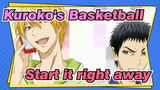 [Kuroko's Basketball AMV]Start it right away (reprise)