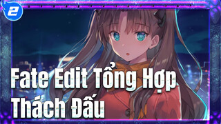 Thách Đấu! | Edit Tổng Hợp / Fate / Transitions / Bảo Khí_2