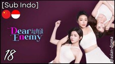 [Sub Indo] Dear Enemy – Eps. 18 (2025)