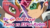[Yu-Gi-Oh! Zexal] Yuma vs ESPer Robin_B