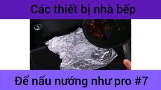 Các thiết bị nhà bếp để mấu nướng như pro #7