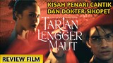REVIEW TARIAN LENGGER MAUT (2021) - kisah penari cantik dan dokter psikopat