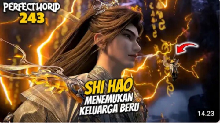 SHI HAO MENEMUKAN KELUARGA BARU - PERFECT WORLD EPS 243