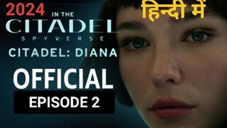 CITADEL DIANA EPISODE 2, (2024) हिन्दी में, LATEST ACTION THRILLER SERIES SERIES 🔥🥷🏿🔥😱💀⚡⚡🔥😱⚡