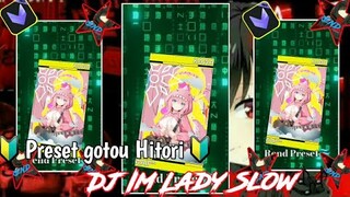🔰Preset VivaCut🔰 | Dj im lady sound🎶 | Gotou Hitori foto💌