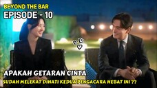 BEYOND THE BAR EPISODE 10 || KISAH PENGACARA BARU DENGAN KASUS-KASUSNYA ♡