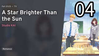 EP 04 Taiyou Yori mo Mabushii Hoshi | A Star Brighter Than the Sun