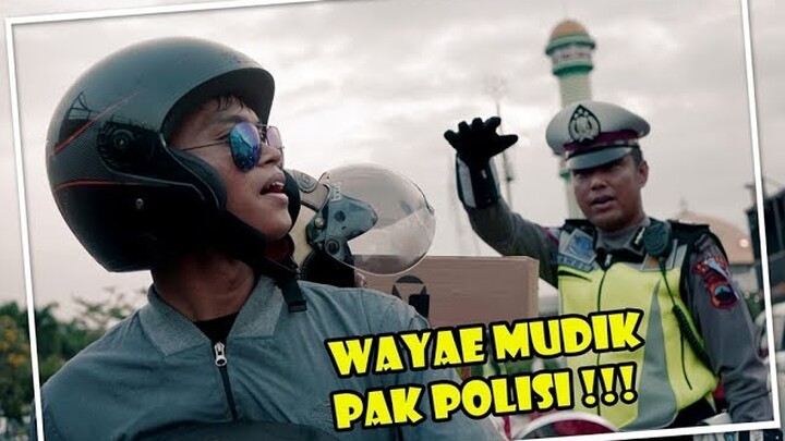 Wayae Mudik Pak Polisi