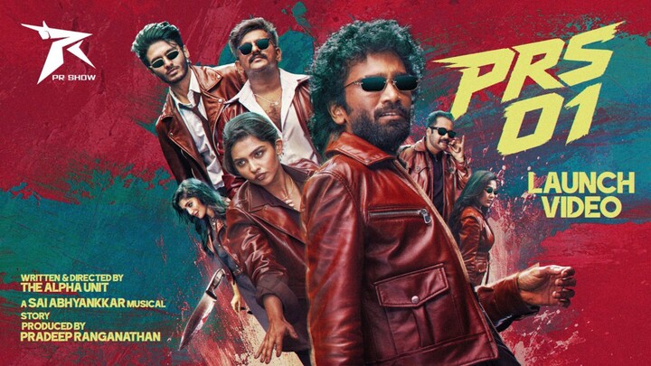 PR Show- Launch Video Tamil 4K - Pradeep Ranganathan, Mamitha Baiju, Sai Abhyankar, Ashwath, Swasika