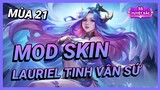 Hướng Dẫn Mod Skin Lauriel Tinh Vân Sứ Mới Nhất Mùa 21 Full Hiệu Ứng Không Lỗi Mạng | Yugi Gaming