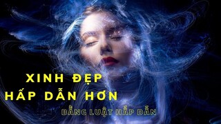 🧲THU HÚT XINH ĐẸP HẤP DẪN HƠN MỖI NGÀY - BẰNG LUẬT HẤP DẪN - KHẲNG ĐỊNH TÍCH CỰC