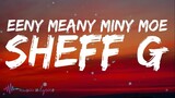 Sheff G - Eeny Meany Miny Moe (Lyrics)