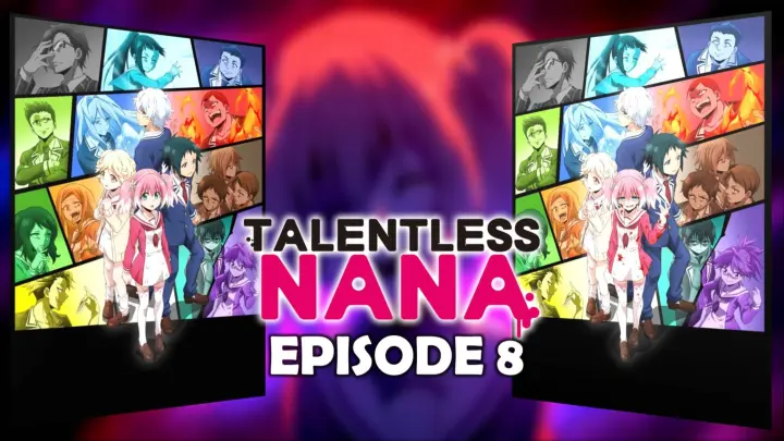 EP.8 Talentless Nana