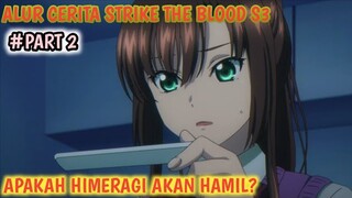 ALAT TES YANG MENAMPILAKAN HASIL POSITIF HIMERAGI HAMIL? Alur Cerita Anime STRIKE THE BLOOD