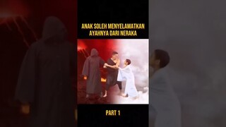 ANAK SOLEH MENYELAMATKAN AYAH NYA DARI NERAKA #alurceritafilm #film