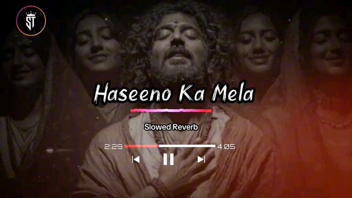 Haseeno Ka Mela Full Song Slowed Reverb
