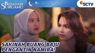 Sakinah Buang Baju Pengantin Namira! | Bidadari Surgamu - Episode 84