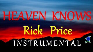 HEAVEN KNOWS   RICK PRICE instrumental