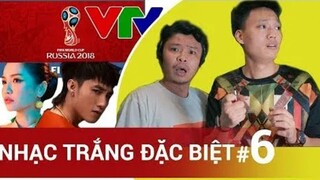 WORLD CUP NƠI ĐÂU ? | NHẠC TRẮNG ĐẶC BIỆT #6