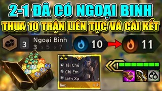 2-1 ĐÃ CÓ NGOẠI BINH? THUA 10 TRẬN LIÊN TỤC NỔ HŨ RA NGAY JINX 3 SAO CẢNH BINH ĐỒ CỰC KHÉT!