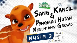 Pada Zaman Dahulu S02E08 - Sang Kancil & Penghuni Hutan Menentang Gergasi