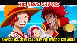 [BIG NEWS] SHANKS KECIL DITEMUKAN DALAM PETI HARTA DI GOD VALLEY