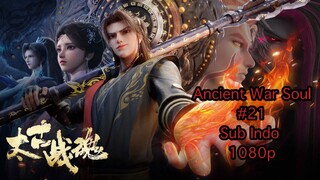 Ancient War Soul eps 21 indo sub 1080p