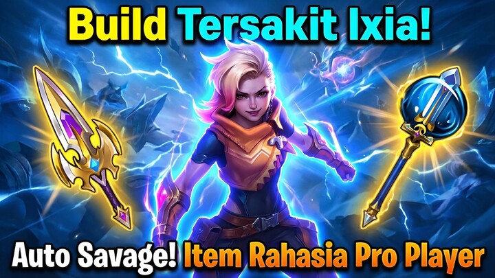 Build Tersakit Ixia! ⚡ Auto Savage & Item Rahasia Pro Player 🏆 Gak Nyesel Tonton Sampai Akhir! 💥