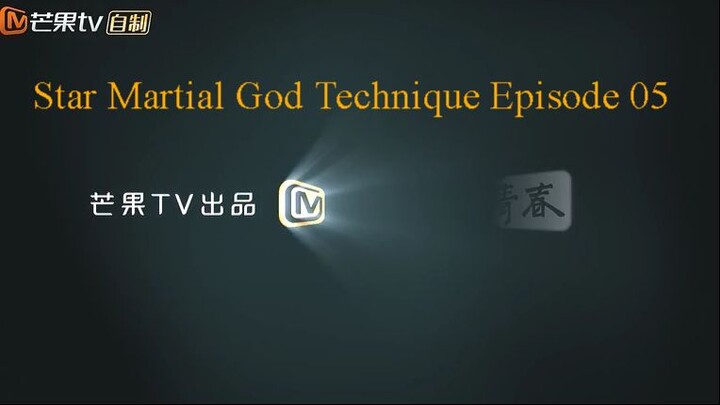 Star_Martial_God_Technique Episode 05