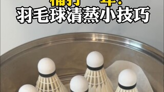 Mua xô dùng được cả năm? Mẹo hấp bóng cầu lông.
