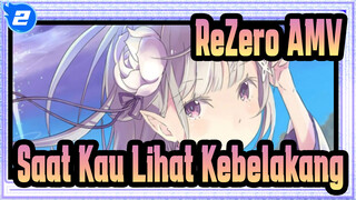 [ReZero,AMV],Saat,Kau,Lihat,Kebelakang,,Apa,Kau,Bisa,Lihat,Pria,Yang,Berjuang,Untukmu_2