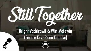 ยังคู่กัน (Still Together) - Bright Vachirawit & Win Metawin (Female Key - Karaoke/คาราโอเกะเปียโน)