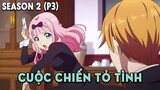 Tóm Tắt Anime: Cuộc Chiến Tỏ Tình (season 2 phần 3 ) Mọt Wibu