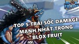 Roblox-Top 5 Trái Sốc Damage Mạnh Nhất Trong Blox Fruit