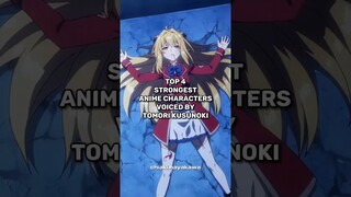 Top 4 strongest anime characters voiced by TOMORI KUSUNOKI