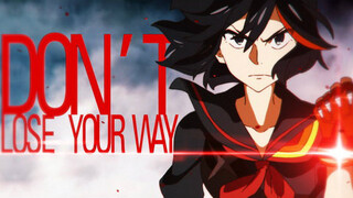 Kill la Kill [AMV] - Don’t lose Your way