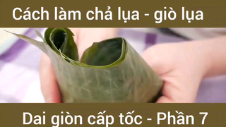 Cách làm chả lụa - giò lụa dai giòn cấp tốc #7