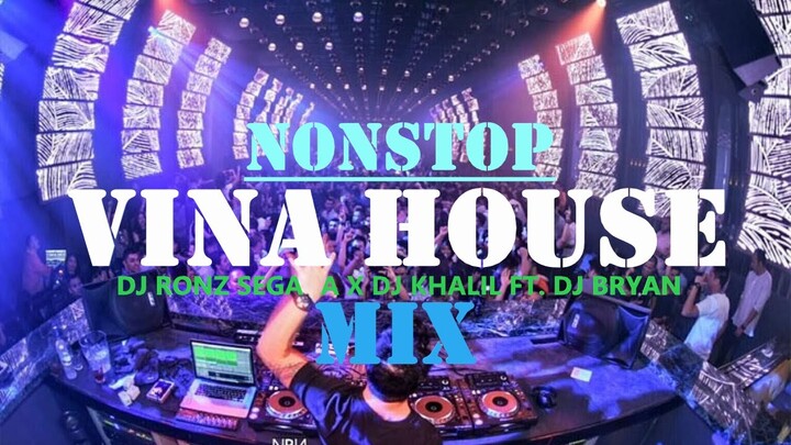 DJ BRYAN - NONSTOP VINA HOUSE MIX