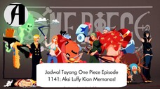 (Berita Anime) Jadwal Tayang One Piece Episode 1141: Aksi Luffy Kian Memanas.